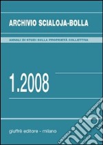 Archivio Scialoja-Bolla (2008). Vol. 1 libro