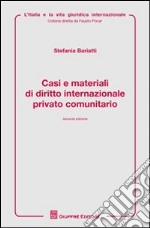 Casi e materiali di diritto internazioanle privato comunitario libro