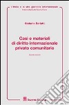 Casi e materiali di diritto internazioanle privato comunitario libro di Bariatti Stefania