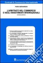 L'arbitrato nel commercio e negli investimenti internazionali libro