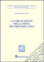 La circolazione della prova nei processi civili libro