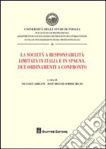 La società a responsabilità limitata in Italia e in Spagna. Due ordinamenti a confronto