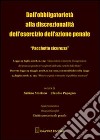 Dall'obbligatorietà alla discrezionalità dell'esercizio dell'azione penale. «Pacchetto sicurezza» libro