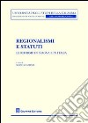 Regionalismi e statuti. Le riforme in Spagna e in Italia libro di Gambino S. (cur.)