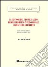 La gestione del traffico aereo. Profili di diritto internazionale, comunitario e interno. Atti del Convegno di studio (Messina, 5-6 ottobre 2007) libro