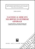 L'accesso al mercato nei servizi di interesse generale. Una prospettiva per riconsiderare liberalizzazione e servizi pubblici