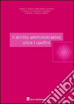 Il diritto amministrativo oltre i confini libro