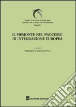 Il Piemonte nel processo di integrazione europee libro