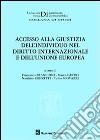 Accesso alla giustizia dell'individuo nel diritto internazionale e dell'Unione Europea libro