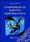 Compendio di diritto aeronautico libro