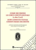 Come decidono le Corti Costituzionali (e altre Corti)-Atti del Convegno internazionale (Milano, 25-26 maggio 1977)