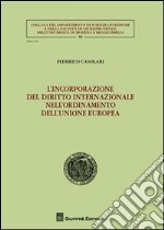 L'incorporazione del diritto internazionale nell'ordinamento dell'Unione Europea