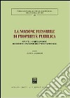 La nozione flessibile di proprietà pubblica. Spunti di riflessione di diritto interno ed internazionale libro