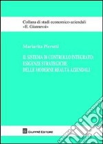 Il sistema di controllo integrato. Esigenze strategiche delle moderne realtà aziendali