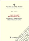 Il contratto del monopolista. Contributo in chiave comparata alla teoria del contratto nell'era delle «conoscenze» libro di Carbone Paolo L.