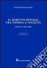 Il diritto penale fra norma e società. Scritti 1956-2008. Vol. 4/2: Altri scritti libro