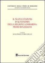 Il nuovo statuto d'autonomia della Regione Lombardia. Prime riflessioni libro