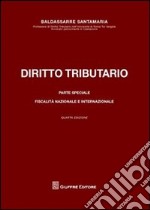 Diritto tributario. Parte speciale. Fiscalità nazionale e internazionale libro