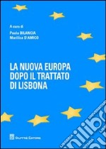 La nuova Europa dopo il Trattato di Lisbona libro