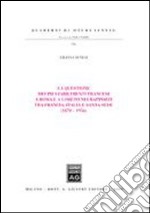 La questione dei Pii stabilimenti francesi a Roma e a Loreto nei rapporti tra Francia, Italia e Santa Sede (1870-1956) libro