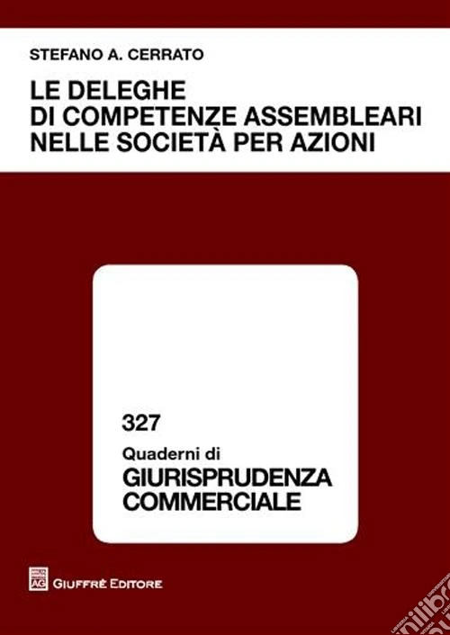 Le deleghe di competenze assembleari nelle società per azioni