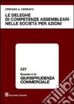 Le deleghe di competenze assembleari nelle società per azioni