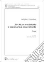 Strutture societarie e autonomia contrattuale libro