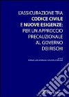 L'assicurazione tra codice civile e nuove esigenze. Per un approccio precauzionale al governo dei rischi libro