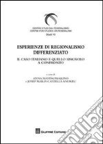 Esperienze di regionalismo differenziato. Il caso e quello spagnolo a confronto libro