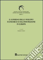 Il governo dello sviluppo economico e dell'innovazione in Europa libro