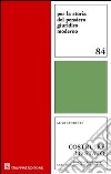 Costruire lo Stato. La scienza del diritto amministrativo in Italia (1800-1945) libro di Sandulli Aldo