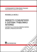 Indebito comunitario e sistema tributario interno. Contributo allo studio del rimborso d'imposta secondo il principio di effettività libro