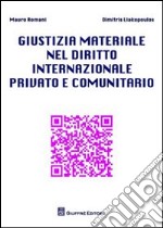 Giustizia materiale nel diritto internazionale privato e comunitario libro