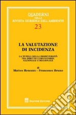 La valutazione di incidenza. La tutela della biodiversità tra diritto comunitario, nazionale e regionale