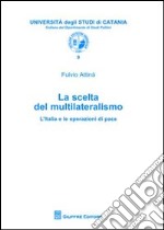 La scelta del multilateralismo. L'Italia e le operazioni di pace