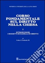 Corso fondamentale sul diritto nella Chiesa. Vol. 1: Introduzione. I soggetti ecclesiali di diritto libro