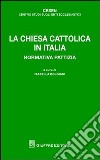 La chiesa cattolica in Italia. Normativa pattizia libro