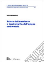 Tutela dell'ambiente e territorialità dell'azione ambientale