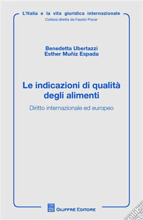 Le indicazioni di qualità degli alimenti. Diritto internazionale ed europeo