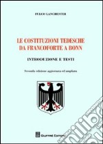 Le costituzioni tedesche da Francoforte a Bonn. Introduzione e testi libro