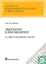 Trattative e due diligence. Tra culpa in contrahendo e contratto libro