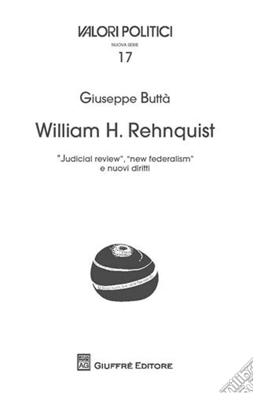 William H. rehnquist. «Judicial review», «new federalism» e nuovi diritti