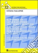 Il passaggio generazionale nel family business e i fattori strategici di successo per continuità aziendale. Analisi comparata tra Italia e Gran Bretagna