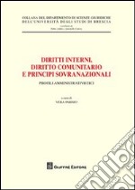 Diritti interni, diritto comunitario e principi sovranazionali. Profili amministrativistici libro