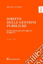 Diritto delle gestioni pubbliche. Istituzioni di contabilità pubblica libro