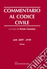 Commentario al codice civile. Artt. 2697-2739. Prove libro