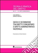 Giochi e scommesse tra diritto comunitario e diritto amministrativo nazionale libro