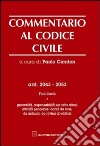 Commentario al codice civile. Artt. 2043-2053: Fatti illeciti. Generalità, responsabilità per fatti altrui, attività pericolose, danni da cose, da animali... libro