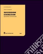 Successioni e donazioni. Questioni processuali