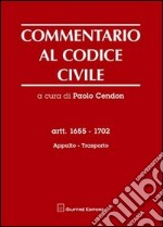 Commentario al codice civile. Artt. 1655-1702: Appalto. Trasporto libro